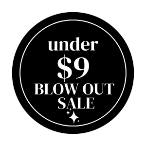 Blow Out Sale Under $9